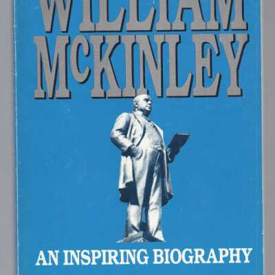 William McKinley: An Inspiring Biography