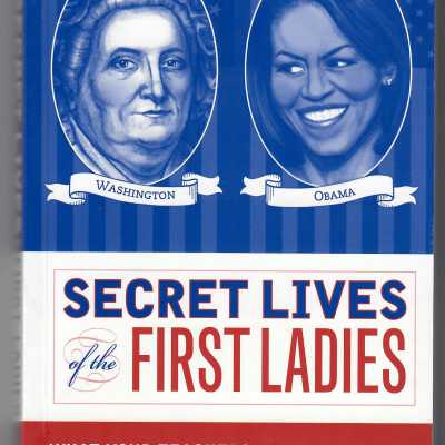 Secret Lives of the First Ladies