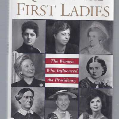 Rating the first Ladies: the women who influenced the presidency.
