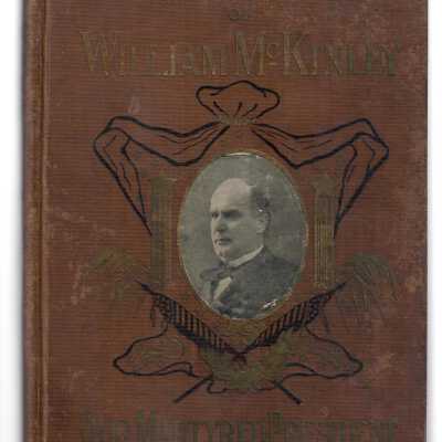 Illustrious life of William McKinley our martyred president