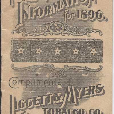 Political Information for 1896, pamphlet by Ligget and Myer Tobacco Co.