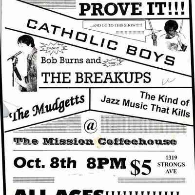 Catholic Boys, Bob Burns and the Breakups, The Mudgetts, The Kind of Jazz Music that Kills, at the Mission Coffee House.
