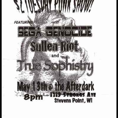 Sega Genocide, Sullen Riot, True Sophistry, at the Afterdark.