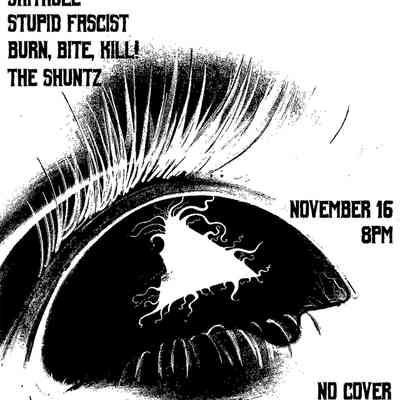 Shithole, Stupid Fascist, Burn Bite Kill, The Shuntz