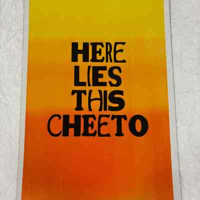 Untitled (HERE LIES THIS CHEETO)