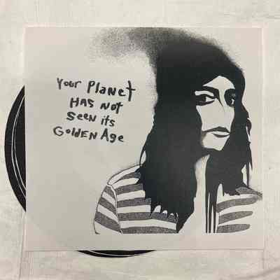 Your Planet Has Not Seen Its Golden Age (3rd Printing)