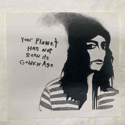 Your Planet Has Not Seen Its Golden Age (3rd Printing)