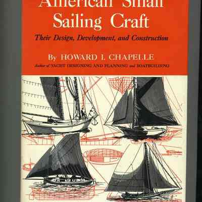 American Small Sailing Craft: Their Designs, Development, and Contruction