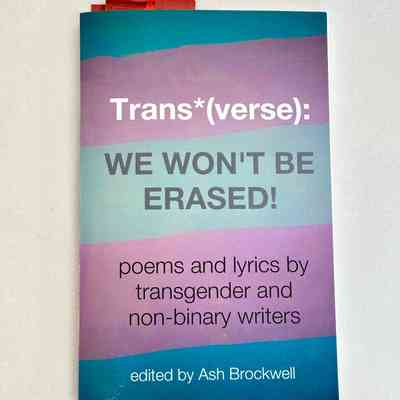The image shows a book titled “Trans*(verse): WE WON’T BE ERASED!" featuring poetry.