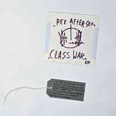The image shows an EP titled "Class War" by "Pee After Sex," featuring hand-drawn front cover of the EP.