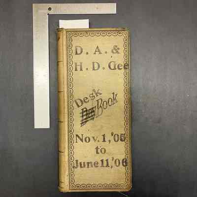D.A. & H.D. Gee Desk Book Nov. 1, 1905 to June 11, 1906