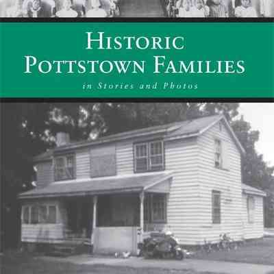 "Historic Pottstown Families in Stories and Photos" (2016) by Bee Jay Caldwell