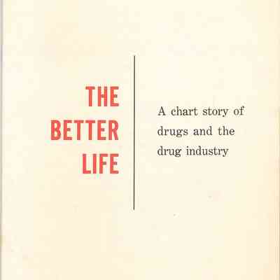 The Better Life: A Chart Story of Drugs and the Drug Industry
