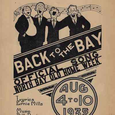 Back to the Bay: Official Song of the North Bay Old Home Week Aug. 4-10, 1935