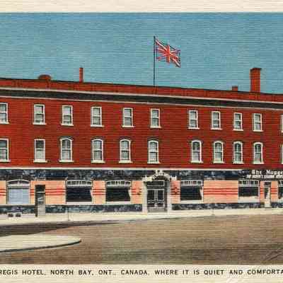 St. Regis Hotel. North Bay, Ont. "Where it is quiet and comfortable"