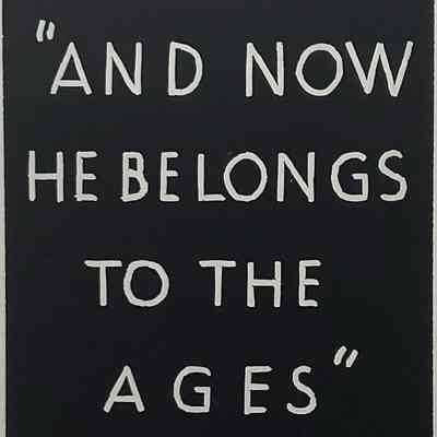 35. "AND NOW HE BELONGS TO THE AGES