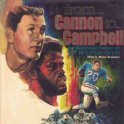 From Cannon to Campbell: An Illustrated History of the Houston Oilers
