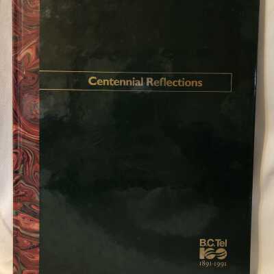 'BC Tel Centennial Reflections Book'