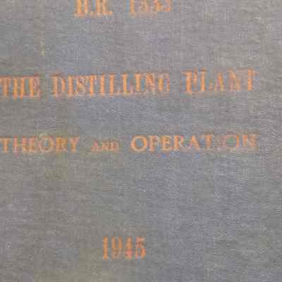 Distilling plant, theory and operation.