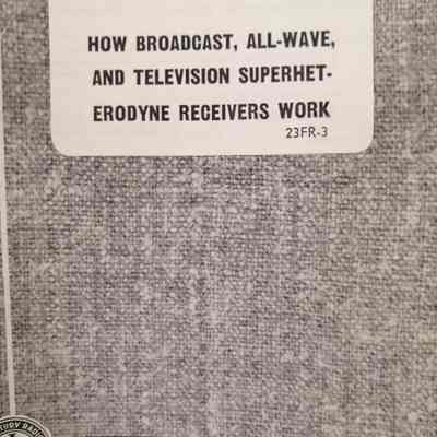 How broadcast, all-wave, and television superhet-erodyne receivers work