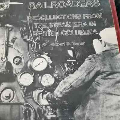 Railroaders. Recollections from the steam era in British Columbia