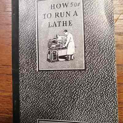 How to run a lathe. The care and operation of a screw cutting lathe