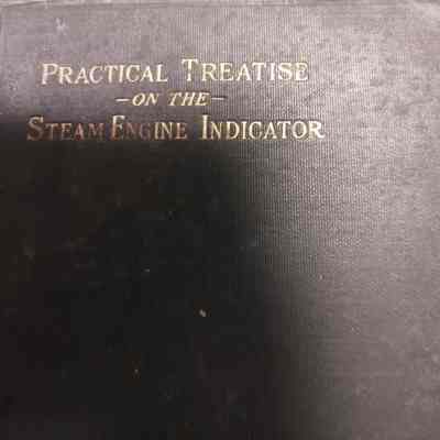 Practical treatise on the steam engine indicator