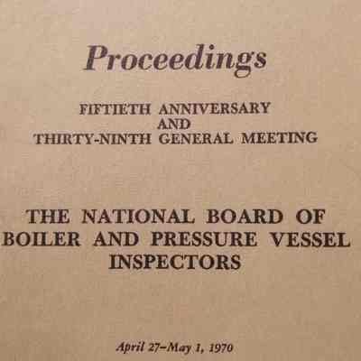 Proceedings fiftieth anniversary and thirty-ninth general meeting the national board of boiler and pressure vessel inspectors