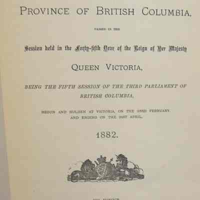 Statutes of the Province of British Columbia passed in the session held in the forty fifth year of the reign of Her Majesty Queen Victoria, being the fifth session of the third parliament of British Columbia.
