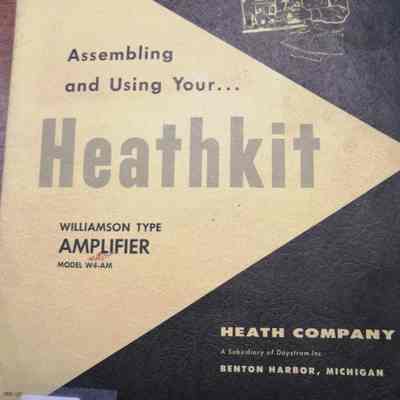 Assembling and using your Heathkit Williamson type amplifier. Model W4-AM