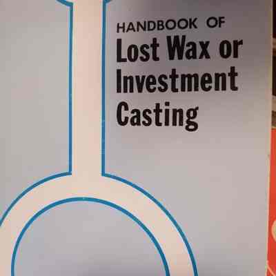 Handbook of lost wax or investment casting