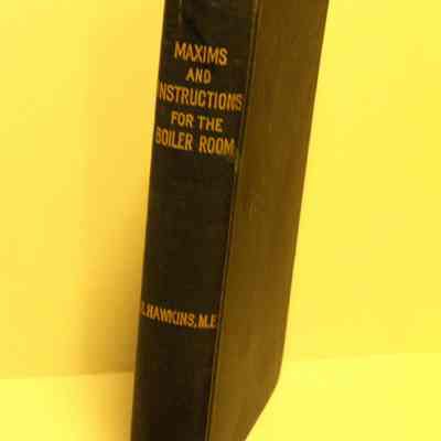 Maxims and instructions for the boiler room