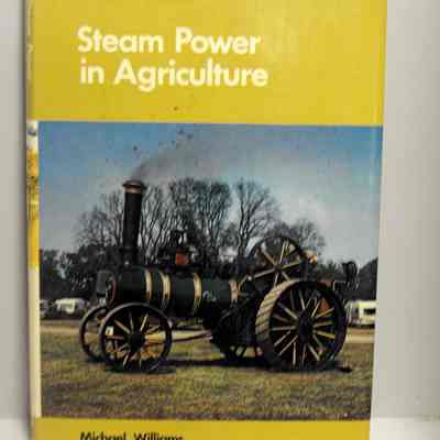 Steam power in agriculture.