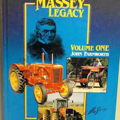 Massey legacy : a product and company review of Massey, Harris, Massey-Harris, Ferguson and Massey Ferguson