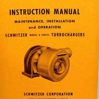 Instruction manual. Maintenance, installation and operation. Schwitzer model 4 series turbochargers.