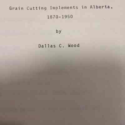 Grain cutting implements in Alberta. 1870-1950