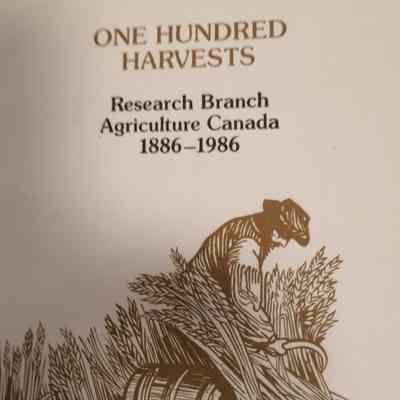 One hundred harvests. Research Branch Agriculture Canada 1886-1986