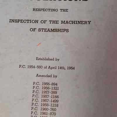 Regulations respecting the inspection of the machinery of steamships. Established by P.C. 1954-580 of April 14th, 1954