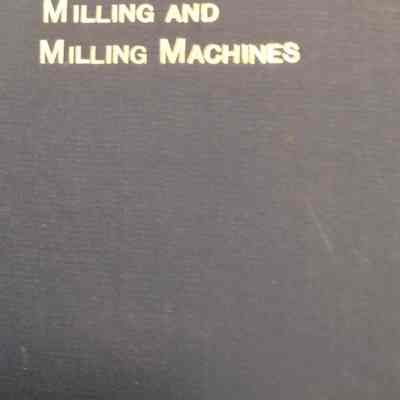 Practical treatise on milling and milling machines
