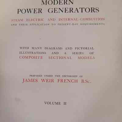 Modern power generators. Steam, electric and internal combustion and their application to present day requirements