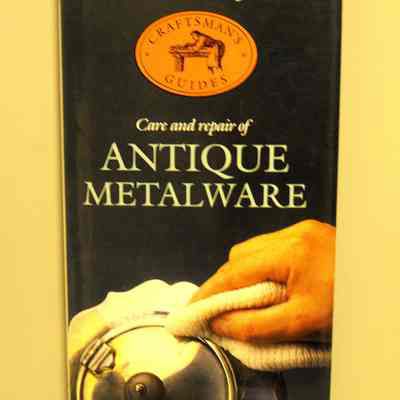 Care and repair of antique metalware