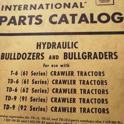 International parts catalog. Hydraulic bulldozers and bullgraders for use with T-6 (61 series), TD-6 (61 series), TD-6 (62 series), TD-9 (91 series), TD-9 (92 series)