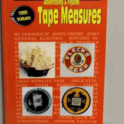 Collector's digest. Advertising and Figural. Tape measures