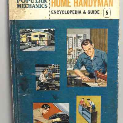 Popular Mechanics illustrated home handyman encyclopedia and guide