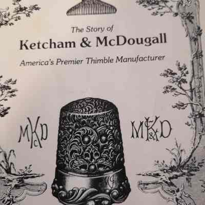 Story of Ketcham & McDougall. America's premier thimble manufacturer