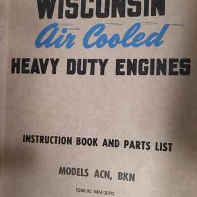 Wisconsin air cooled heavy duty engine. Instruction book and parts list. Models ACN, BKN