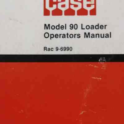 Case. Model 90 loader. Operators manual Rac 9-6990