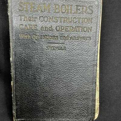 Steam boilers: their construction, care, and operation with questions and answers