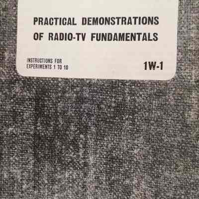 Practical demonstrations of radio-tv fundamentals