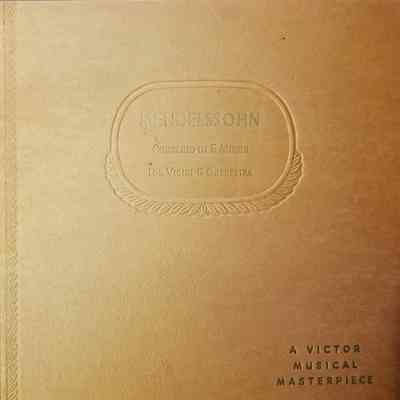 Album - 78rpm Record, Shellac - Mendelssohn: Concerto In E Minor For Violin & Orchestra - Fritz Kreisler And The London Philharmonic Orchestra; Sir Landon Ronald Conducting - 1935 - Victoria High School (2021)